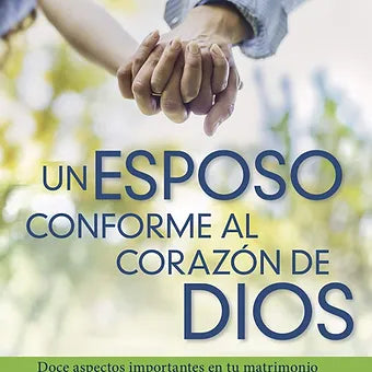 Un esposo conforme al corazon de Dios