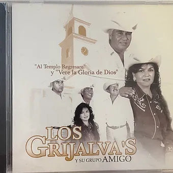 Al Templo Regresare | Los Grijalvas