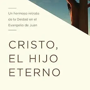 Cristo, El Hijo Eterno