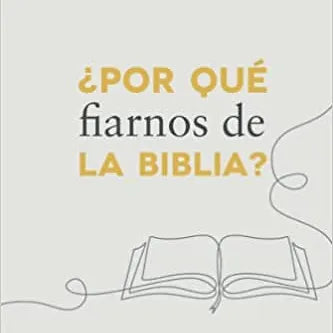 Por que fiarnos de la Biblia?