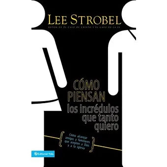 Como piensan los incredulos que tanto quiero