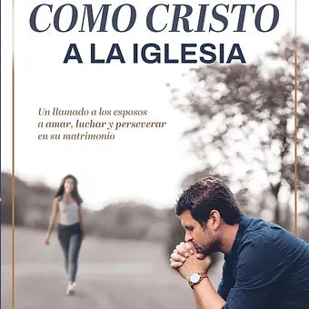 Ama a tu esposa como Cristo a la iglesia