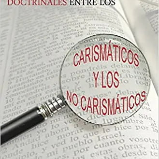 Diferencias doctrinales entre los carismáticos y los no carismáticos