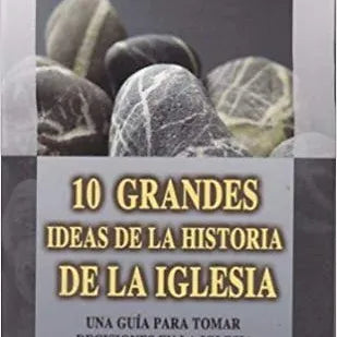 10 Grandes ideas de la historia de la Iglesia