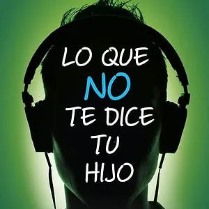 Lo que no te dice tu hijo (Bolsillo)
