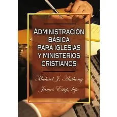 Adminstracion basica para iglesias y ministerios cristianos