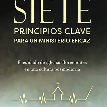 Siete principios clave para un ministerio eficaz
