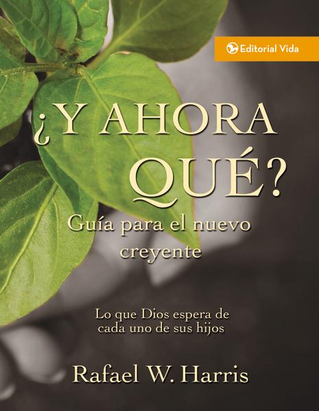 Y ahora que? Guia para el nuevo creyente