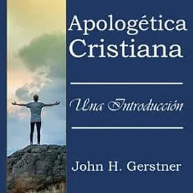 Apologetica Cristiana: Una Introduccion