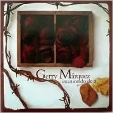 Enamorado de ti | Gerry Márquez
