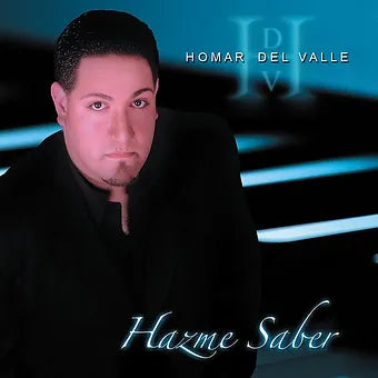 Hazme saber - Homar Del Valle