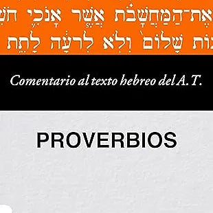 Comentario al texto hebreo del Antiguo Testamento – Proverbios
