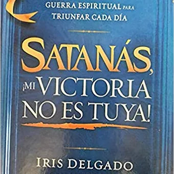 Satanas  mi victoria no es tuya