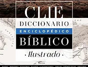 Diccionario enciclopedico biblico ilustrado
