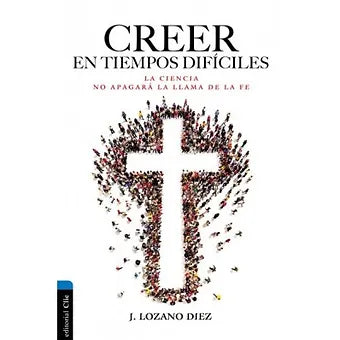 Creer en tiempos dificiles