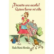 Necesito una escoba  Quiero barrer mi vida