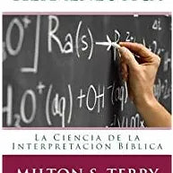 Hermeneutica: La Ciencia de la interpretación de la Palabra de Dios