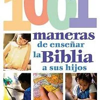 1001 Maneras de presentar la Biblia a sus ninos