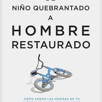 De niño quebrantado a hombre restaurado