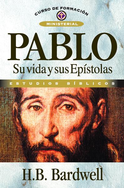 Pablo: Su vida y sus Epistolas