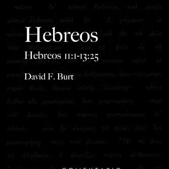 Hebreos III  11:1-13:25