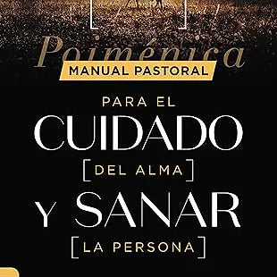 Manual pastoral para cuidar el alma y sanar la persona