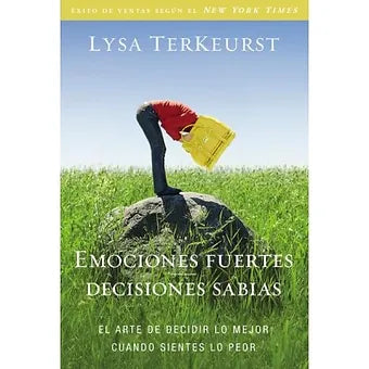 Emociones Fuertes—Decisiones Sabias
