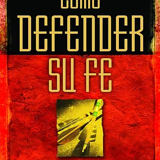 Como defender su fe