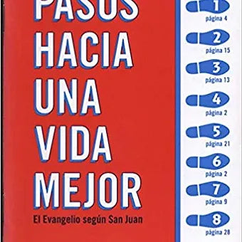 Pasos hacia una vida mejor: El evangelio segun San Juan
