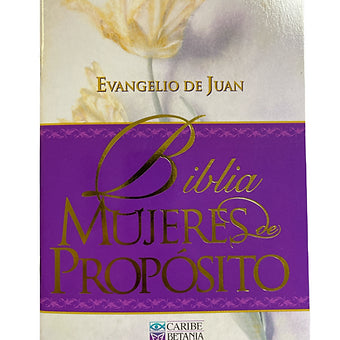 Biblia Mujeres de Proposito: Evangelio de Juan (Solo es el Evangelio de Juan)