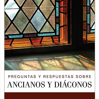 Preguntas y respuestas sobre ancianos y diáconos