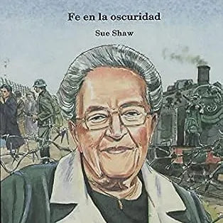 Corrie Ten Boom: fe en la oscuridad