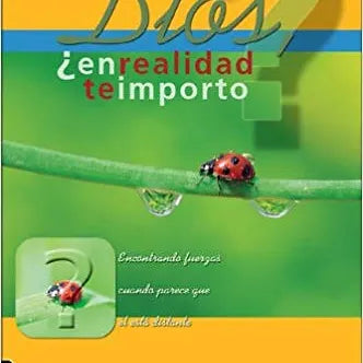 Dios en realidad te importo?