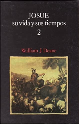 Josue: Su vida y sus tiempos