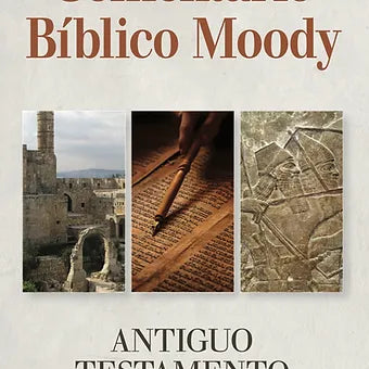 Comentario Biblico Moody: Antiguo Testamento