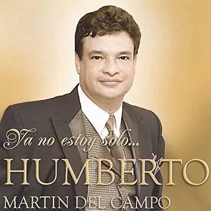 Ya no estoy solo... Humberto Martin del Campo