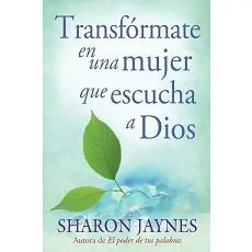 Transformate en una mujer que escucha a Dios