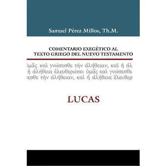 Comentario exegetico al texto griego del N.T.  Lucas