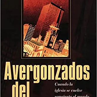 Avergonzados del evangelio
