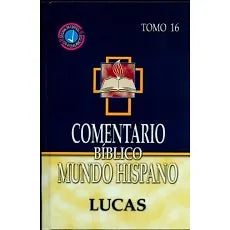 Comentario Biblico Mundo Hispano Tomo 16 - Lucas