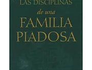 Disciplinas de una familia piadosa,Las