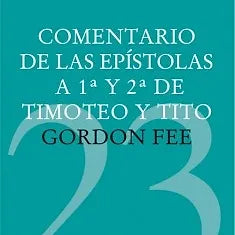 Comentario de las epistolas 1 Y 2 de Timoteo Y Tito