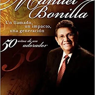 Manuel Bonilla: Un llamado, un impacto, una generacion