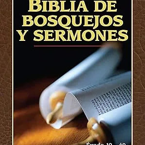 Biblia de bosquejos y sermones: Exodo 19-40