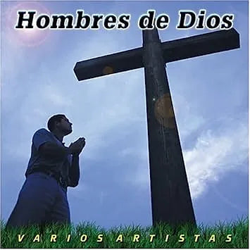 Hombres de Dios | Varios Cantantes