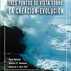 Tres Puntos de Vista Sobre La Creacion y La Evolucion