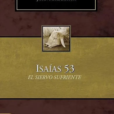 Sermones tematicos sobre Isaias 53: El siervo sufriente