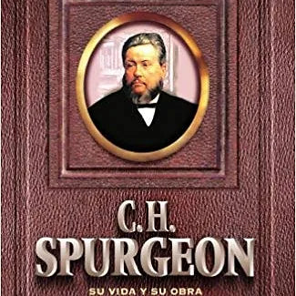 C.H. Spurgeon: Su vida y su obra