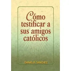 Como testificar a sus amigos católicos