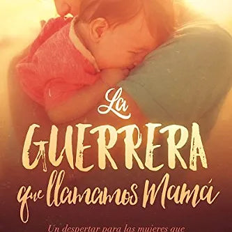 Guerrera que llamamos mama